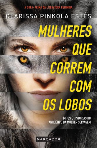 Mulheres que Correm com os Lobos (Portuguese Edition) [Unknown Binding] Clarissa Pinkola Estes