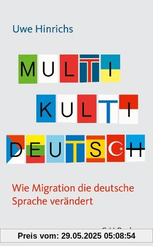 Multi Kulti Deutsch: Wie Migration die deutsche Sprache verändert