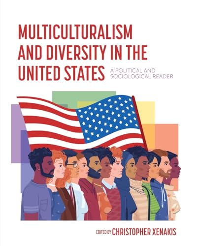 Multiculturalism and Diversity in the United States: A Political and Sociological Reader von Cognella Academic Publishing