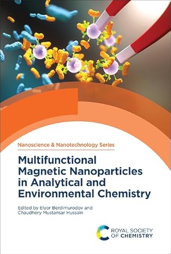 Multifunctional Magnetic Nanoparticles in Analytical and Environmental Chemistry (Issn, 67) von Royal Society of Chemistry