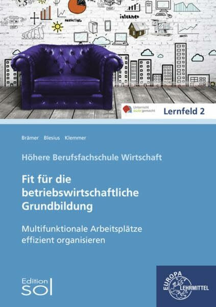 Multifunktionale Arbeitsplätze effizient organisieren: Fit für die betriebswirtschaftliche Gru... Multifunktionale Arbeitsplätze effizient organisieren: Fit für die betriebswirtschaftliche Gru...