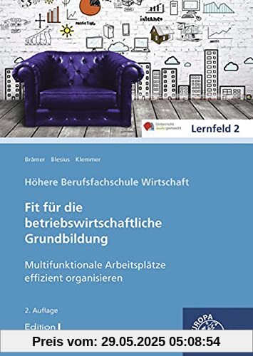 Multifunktionale Arbeitsplätze effizient organisieren: Fit für die betriebswirtschaftliche Grundbildung