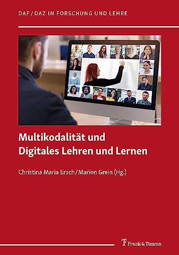 Multikodalität und Digitales Lehren und Lernen (DaF/DaZ in Forschung und Lehre) von Frank & Timme