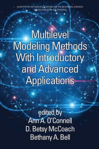 Multilevel Modeling Methods with Introductory and Advanced Applications (Quantitative Methods in Education and the Behavioral Sciences: Issues, Research, and Teaching)