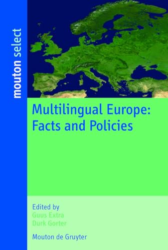 Multilingual Europe: Facts and Policies (Contributions to the Sociology of Language [CSL], 96, Band 96)