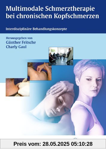 Multimodale Schmerztherapie bei chronischen Kopfschmerzen: Interdisziplinäre Behandlungskonzepte