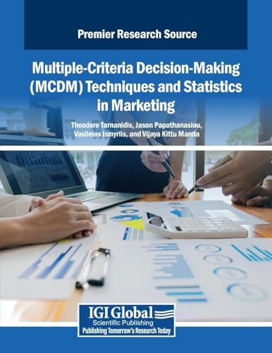 Multiple-Criteria Decision-Making (MCDM) Techniques and Statistics in Marketing von IGI Global