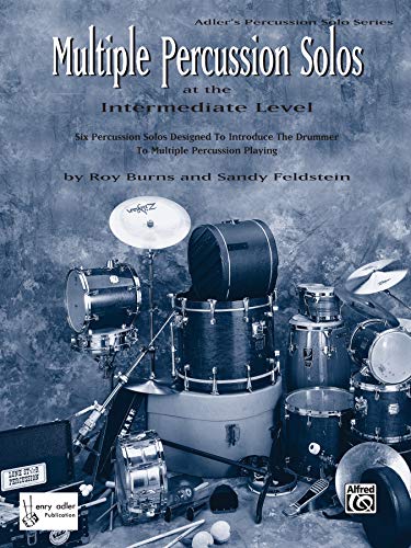 Multiple Percussion Solos: Six Percussion Solos Designed to Introduce the Drummer to Multiple Percussion Playing (Intermediate Level), Part(s) (Adler's Percussion Solo) von Alfred Music