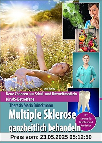 Multiple Sklerose ganzheitlich behandeln: Neue Chancen aus Schul- und Umweltmedizin für MS-Betroffene Multiple Sklerose ganzheitlich behandeln: Neue Chancen aus Schul- und Umweltmedizin für MS-Betroffene