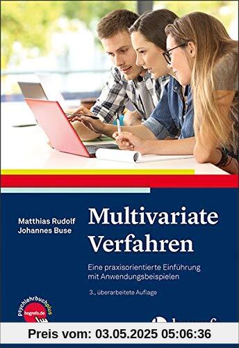 Multivariate Verfahren: Eine praxisorientierte Einführung mit Anwendungsbeispielen
