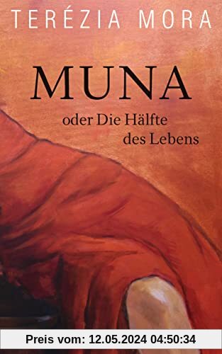 Muna oder Die Hälfte des Lebens: Roman - Nominiert für den Deutschen Buchpreis 2023