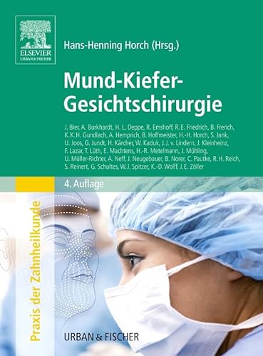 Mund-Kiefer-Gesichtschirurgie: Praxis der Zahnheilkunde Band 10 Studienausgabe (Reihe) von Elsevier