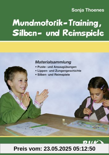 Mundmotorik-Training, Silben- und Reimspiele: Materialsammlung: Puste- und Ansaugübungen, Lippen- und Zungengeschichte, Silben- und Reimspiele Mundmotorik-Training, Silben- und Reimspiele: Materialsammlung: Puste- und Ansaugübungen, Lippen- und Zungengeschichte, Silben- und Reimspiele