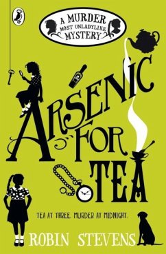 Murder Most Unladylike 02. Arsenic for Tea von Penguin Books UK / Puffin