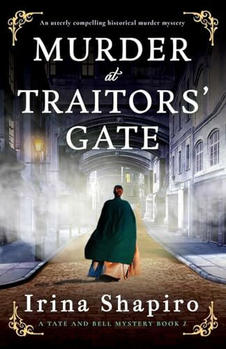 Murder at Traitors' Gate: An utterly compelling historical murder mystery (A Tate and Bell Mys...