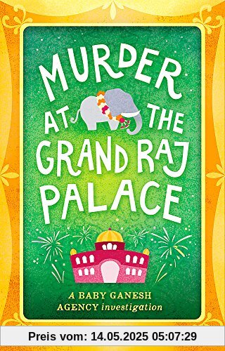 Murder at the Grand Raj Palace: Baby Ganesh Agency Book 4