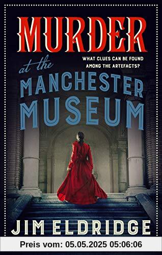 Murder at the Manchester Museum: A whodunnit that will keep you guessing (Museum Mysteries, Band 4)