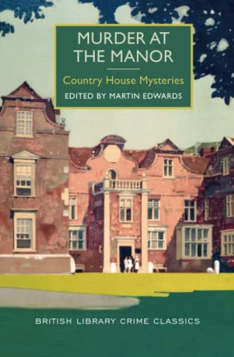 Murder at the Manor (British Library Crime Classics: Country House Mysteries) von Poisoned Pen Press