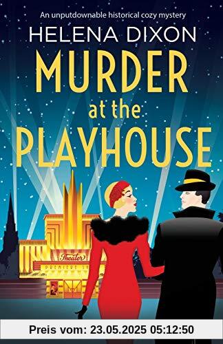 Murder at the Playhouse: An unputdownable historical cozy mystery (A Miss Underhay Mystery, Band 3)