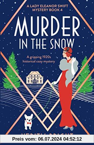 Murder in the Snow: A gripping 1920s historical cozy mystery (A Lady Eleanor Swift Mystery, Band 4)