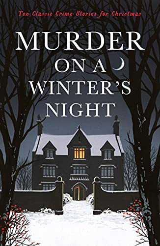 Murder on a Winter's Night: Ten Classic Crime Stories for Christmas (Vintage Murders)