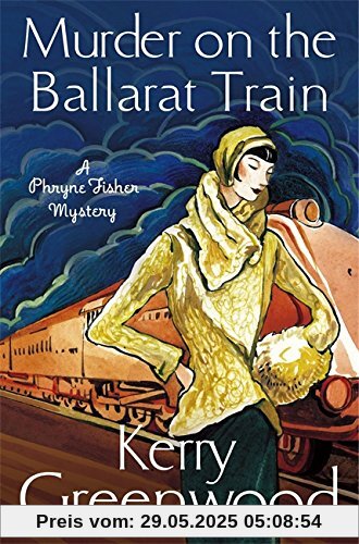 Murder on the Ballarat Train: Miss Phryne Fisher Investigates Murder on the Ballarat Train: Miss Phryne Fisher Investigates