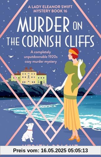 Murder on the Cornish Cliffs: A completely unputdownable 1920s cozy murder mystery (A Lady Eleanor Swift Mystery, Band 16)