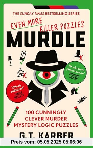 Murdle: Even More Killer Puzzles: 100 Cunningly Clever Murder Mystery Logic Puzzles (Murdle Puzzle Series)