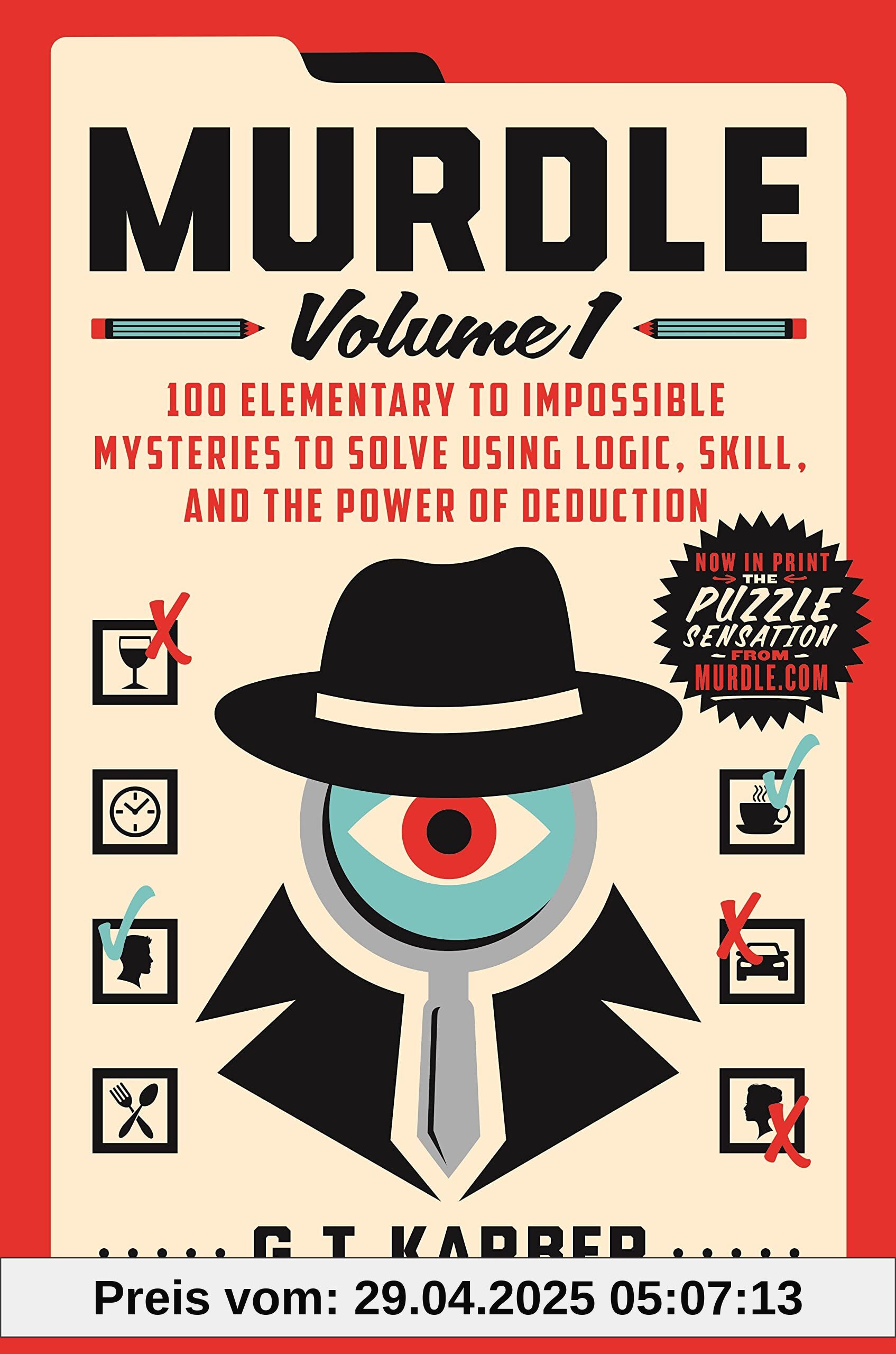 Murdle: Volume 1: 100 Elementary to Impossible Mysteries to Solve Using Logic, Skill, and the Power of Deduction (Murdle, 1, Band 1)
