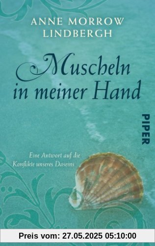 Muscheln in meiner Hand: Eine Antwort auf die Konflikte unseres Daseins Muscheln in meiner Hand: Eine Antwort auf die Konflikte unseres Daseins