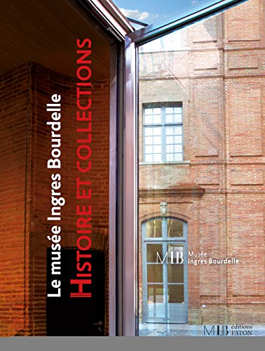 Musée Ingres Bourdelle Histoire & Collection: Histoire et collections