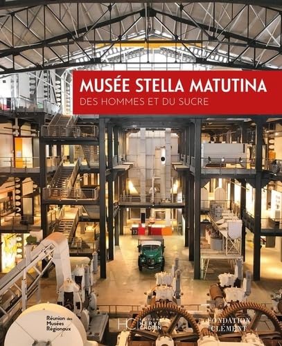 Musée Stella Matutina - Des homes et du sucre: Des hommes et du sucre von HERVE CHOPIN