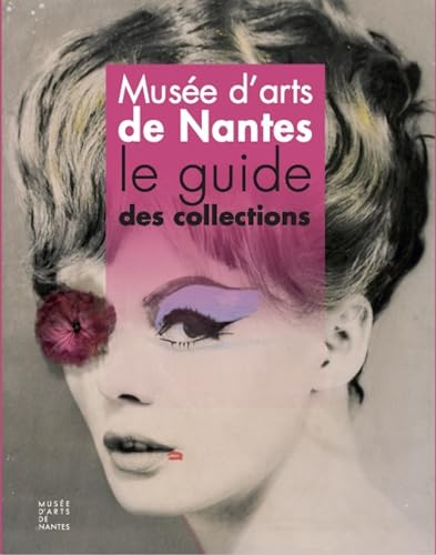 Musée d'arts de Nantes: Le guide des collections