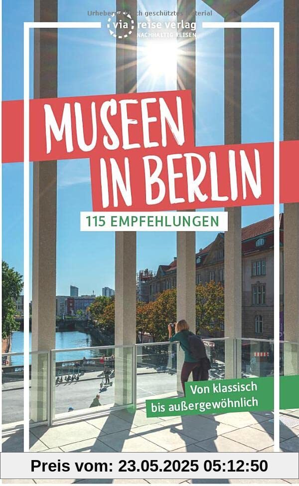 Museen in Berlin: 115 Empfehlungen: 100 Empfehlungen