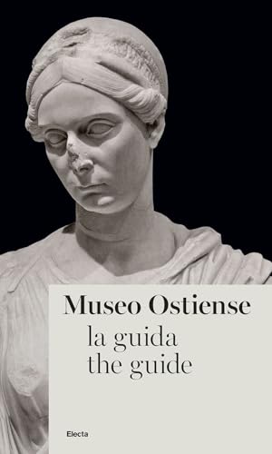 Museo Ostiense. La guida. Ediz. italiana e inglese von Electa
