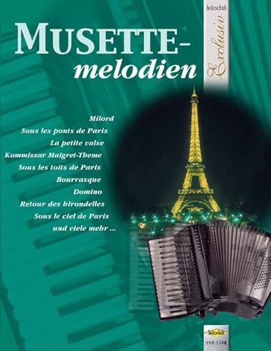 Musette Melodien für Akkordeon Solo inkl. praktischer Notenklammer - 17 traditionelle Melodien in mittelschweren Arrangements (Holzschuh Exclusiv) (broschiert) von Nelly Leuzinger (Noten/Sheetmusic)