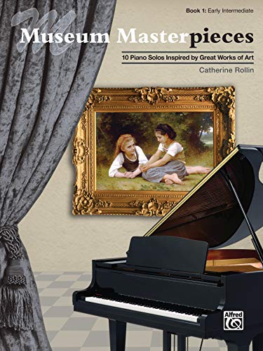Museum Masterpieces, Bk 1: 10 Piano Solos Inspired by Great Works of Art