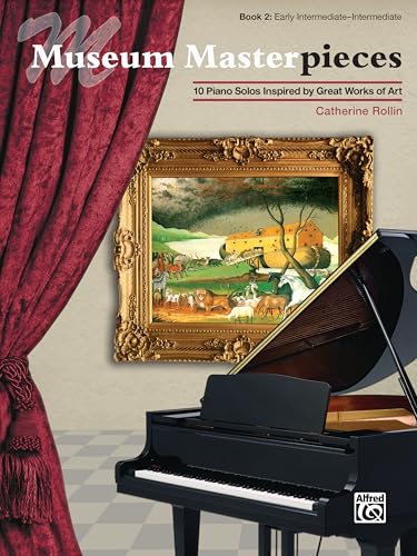 Museum Masterpieces, Bk 2: 10 Piano Solos Inspired by Great Works of Art (Pathways to Artistry Series)