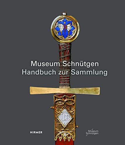 Museum Schnütgen: Handbuch zur Sammlung von Hirmer Verlag GmbH