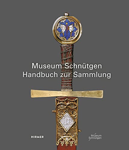 Museum Schnütgen: Handbuch zur Sammlung von Hirmer Verlag GmbH