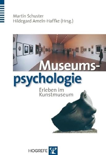 Museumspsychologie. Erleben im Kunstmuseum von Hogrefe Verlag