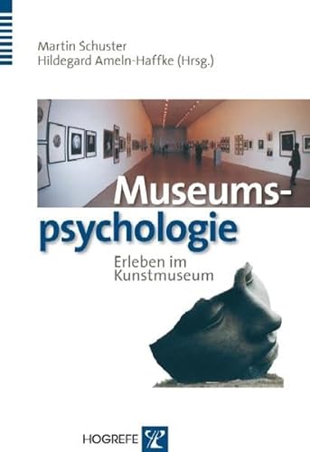 Museumspsychologie. Erleben im Kunstmuseum Museumspsychologie. Erleben im Kunstmuseum von Hogrefe Verlag