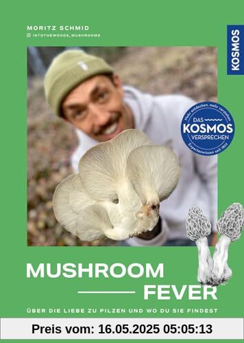 Mushroom Fever: Über die Liebe zu Pilzen und wo du sie findest. Wer wissen will, was es mit dem Pilz-Trend auf sich hat, der wird in diesem Buch fündig! Eine Reise in die faszinierende Welt der Pilze.