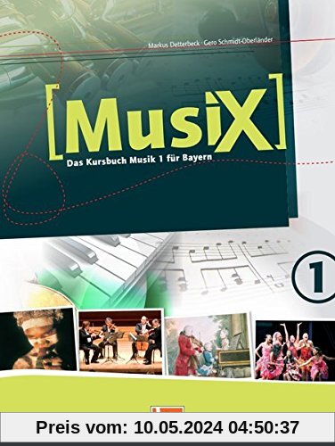MusiX 1. Schülerband. Ausgabe BG (Bayern Gym Lehrplan Plus): Das Kursbuch Musik 1. Klasse 5/6