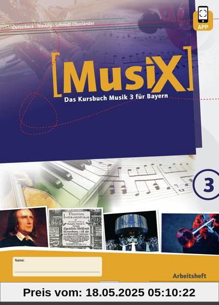 MusiX 3 BY (Ausgabe ab 2017) Arbeitsheft 3: Das Kursbuch Musik 3 für Bayern (MusiX BY: Ausgabe Bayern, LehrplanPLUS)