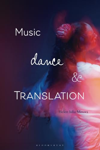 Music, Dance and Translation von Bloomsbury Academic