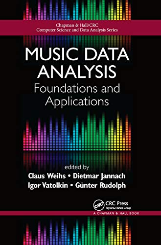 Music Data Analysis: Foundations and Applications (Chapman & Hall/CRC Computer Science & Data Analysis)