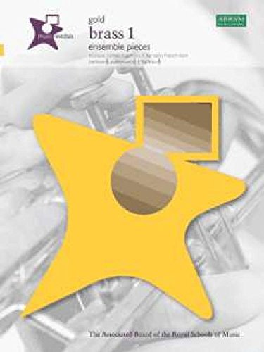 Music Medals Gold Brass 1 Ensemble Pieces (Abrsm Music Medals): Brass 1 Ensemble Pieces - Gold