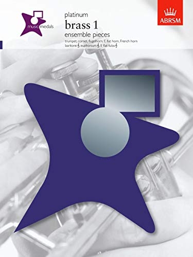 Music Medals Platinum Brass 1 Ensemble Pieces (Abrsm Music Medals): Brass 1 Ensemble Pieces - Platinum