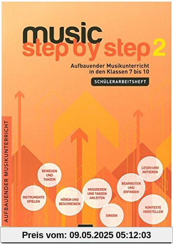 Music Step by Step 2. Schülerarbeitsheft: Aufbauender Musikunterricht ab Klasse 7 Music Step by Step 2. Schülerarbeitsheft: Aufbauender Musikunterricht ab Klasse 7